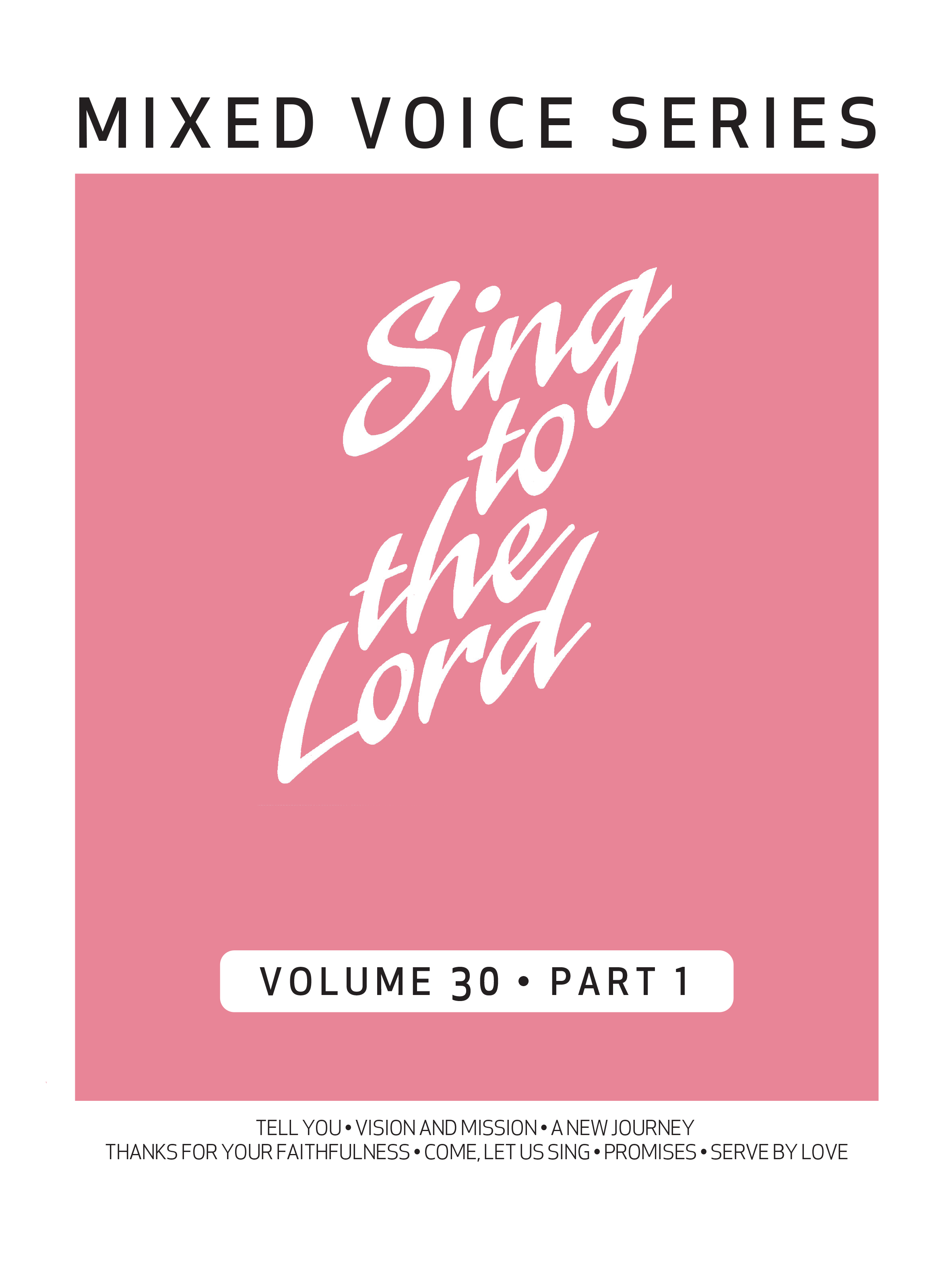 Sing to the Lord, Mixed Voice Series, Volume 30 Part 1